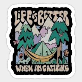 life is better when im camping Sticker